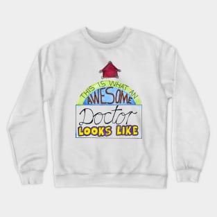 This Is An Awesome Doctor Crewneck Sweatshirt